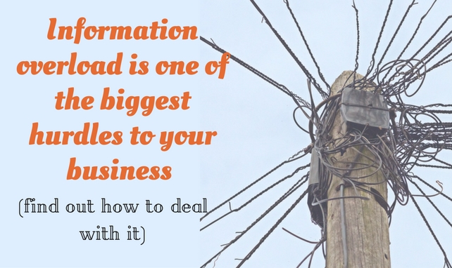 Why Information Overload Is A Big Hurdle To Your Blogging Success (and how to avoid it?)